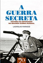 Ficha técnica e caractérísticas do produto A Guerra Secreta - História da Espionagem na II Guerra Mundial