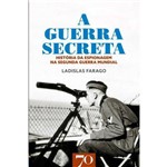A Guerra Secreta - História da Espionagem na Seunda Guerra Mundial