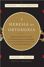 Ficha técnica e caractérísticas do produto A Heresia da Ortodoxia - Vida Nova