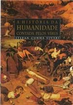 Ficha técnica e caractérísticas do produto A História da Humanidade Contada Pelos Vírus -Stefan Cunha Ujvari