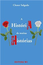 Ficha técnica e caractérísticas do produto A História de Muitas Histórias