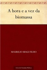 Ficha técnica e caractérísticas do produto A Hora e a Vez da Biomassa