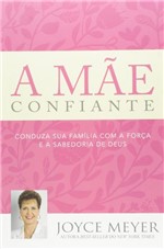 Ficha técnica e caractérísticas do produto A Mae Confiante - Bello