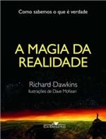 Ficha técnica e caractérísticas do produto A Magia da Realidade - Como Sabemos o que é Verdade - Dawkins,richard...