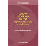 Ficha técnica e caractérísticas do produto A Nova Geografia Militar: Logística, Estratégia e Inteligência