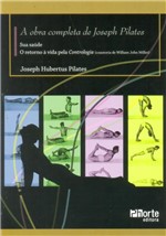 Ficha técnica e caractérísticas do produto A Obra Completa de Joseph Pilates - Phorte