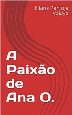 Ficha técnica e caractérísticas do produto A Paixão de Ana O.