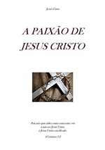 Ficha técnica e caractérísticas do produto A Paixão de Jesus Cristo