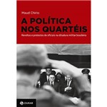 Ficha técnica e caractérísticas do produto A Política Nos Quartéis: Revoltas e Protestos de Oficiais na Ditadura Militar Brasileira