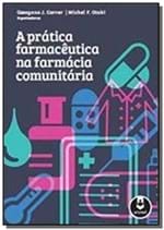 Ficha técnica e caractérísticas do produto A Pratica Farmaceutica na Farmacia Comunitaria