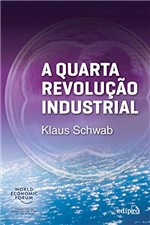 Ficha técnica e caractérísticas do produto A Quarta Revoluçao Industrial