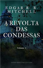 Ficha técnica e caractérísticas do produto A REVOLTA DAS CONDESSAS: Volume 1