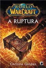 Ficha técnica e caractérísticas do produto A Ruptura - World Of Warcraft