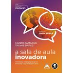Ficha técnica e caractérísticas do produto A Sala de Aula Inovadora - Estratégias Pedagógicas para Fomentar o Aprendizado Ativo