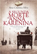Ficha técnica e caractérísticas do produto A Segunda Morte de Anna Karénina