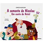 Ficha técnica e caractérísticas do produto A Semente do Nicolau - um Conto de Natal - 1ª Ed