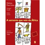 Ficha técnica e caractérísticas do produto A Semente que Veio da África