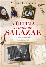 Ficha técnica e caractérísticas do produto A Última Criada de Salazar