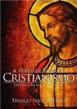 Ficha técnica e caractérísticas do produto A Verdade Sobre o Cristianismo - Modo