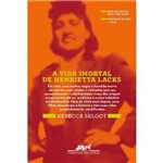 Ficha técnica e caractérísticas do produto A Vida Imortal de Henrietta Lacks