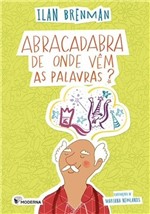Ficha técnica e caractérísticas do produto Abracadabra de Onde Vem Palavras - Editora Moderna