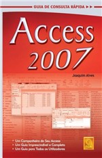 Ficha técnica e caractérísticas do produto Access 2007. Guia de Consulta Rápida - Fca