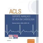 Ficha técnica e caractérísticas do produto ACLS Suporte Avançado de Vida em Cardiologia 5ª Edição
