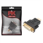Ficha técnica e caractérísticas do produto Adaptador DVI Fêmea para HDMI Macho Pix 003-8601