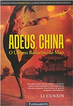 Ficha técnica e caractérísticas do produto Adeus, China. o Éltimo Bailarino de Mao Li Cunxin - Fundamento
