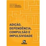 Ficha técnica e caractérísticas do produto Adicao, Dependencia, Compulsao e Impulsividade