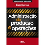 Ficha técnica e caractérísticas do produto Administração da Produção e Operações