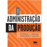 Ficha técnica e caractérísticas do produto Administracao da Producao (3/Ed 2015)