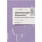 Ficha técnica e caractérísticas do produto Administracao Financeira I - Fgv - 1
