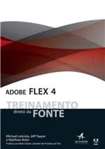 Ficha técnica e caractérísticas do produto Adobe Flex 4 - Treinamento Direto da Fonte
