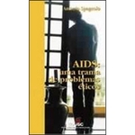 Ficha técnica e caractérísticas do produto Aids: Uma Trama de Problemas Eticos