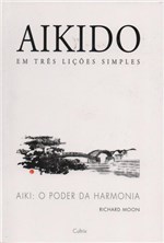 Ficha técnica e caractérísticas do produto Aikido em Tres Licoes Simples - Cultrix (pensamento)