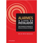 Ficha técnica e caractérísticas do produto Alarmes o Livro do Instalador - Novatec