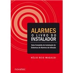 Ficha técnica e caractérísticas do produto Alarmes - o Livro do Instalador - Novatec