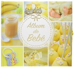 Ficha técnica e caractérísticas do produto Álbum do Bebê: Amarelo - Vale das Letras