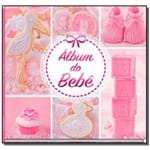 Ficha técnica e caractérísticas do produto Album do Bebe - Rosa 01