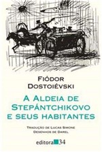 Ficha técnica e caractérísticas do produto Aldeia de Stepantchikovo e Seus Habitantes, a - Editora 34