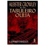 Ficha técnica e caractérísticas do produto Aleister Crowley e o Tabuleiro Ouija - 0011strm