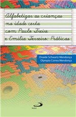 Ficha técnica e caractérísticas do produto Alfabetizar as Crianças na Idade Certa com Paulo Freire e Emilia Ferreiro - Paulus
