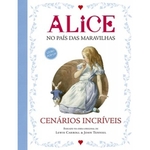 Ficha técnica e caractérísticas do produto Alice No País Das Maravilhas - Cenarios Incriveis