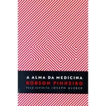 Ficha técnica e caractérísticas do produto Alma da Medicina, A
