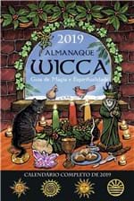 Ficha técnica e caractérísticas do produto Almanaque Wicca 2019 - Guia de Magia e Espiritualidade