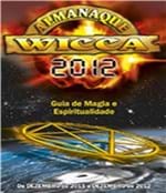 Ficha técnica e caractérísticas do produto Almanaque Wicca - 2012