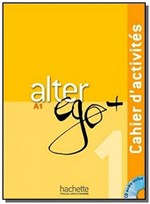 Ficha técnica e caractérísticas do produto Alter Ego + 1 - Cahier Dactivites + Cd Audio - Hachette