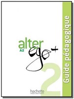 Ficha técnica e caractérísticas do produto Alter Ego + 2 - Guide Pedagogique - Hachette