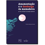 Ficha técnica e caractérísticas do produto Amamentação e o Desdesign da Mamadeira: por uma Avaliação da Produção Industrial